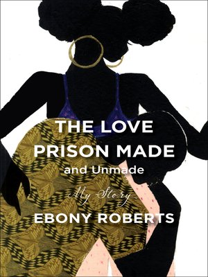 cover image of The Love Prison Made and Unmade